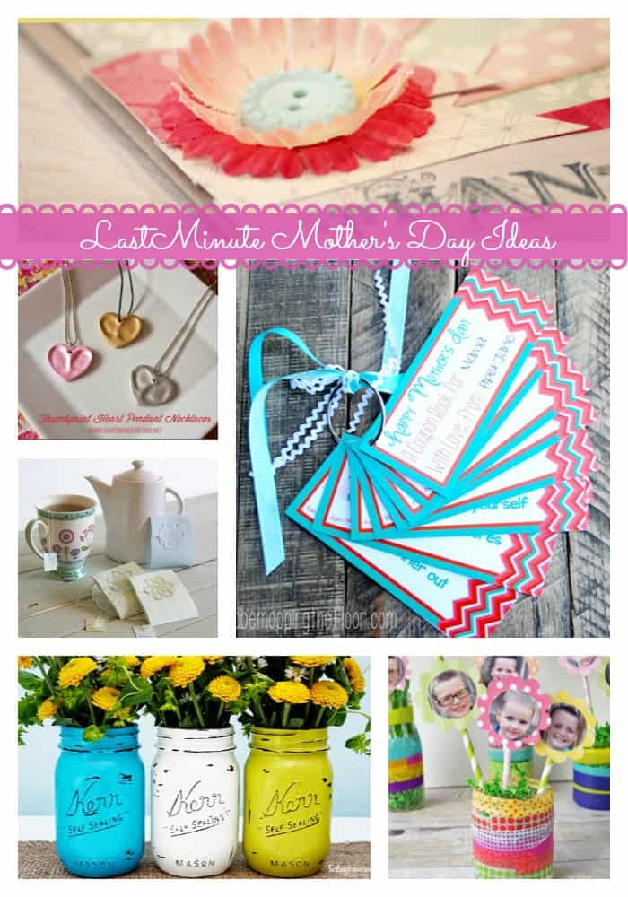 13 Great Last Minute Mothers Day Ideas